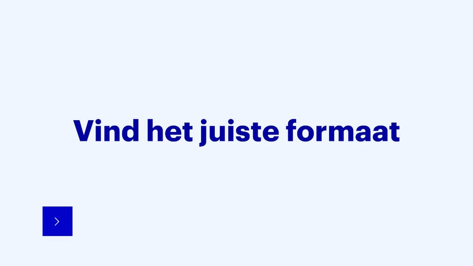 Juiste formaat Juiste formaat