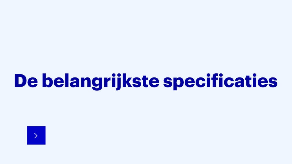 Belangrijkste specificaties Belangrijkste specificaties